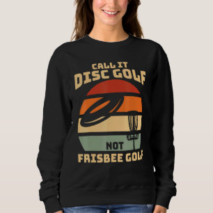 Sweatshirt Ne l'appelez pas Frisbee Golf - Disque Golf