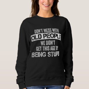 Sweatshirt Ne manquez pas avec les personnes âgées plaisanter