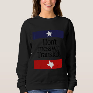 Sweatshirt Ne manquez pas avec Trans Kids Texas Protect Trans