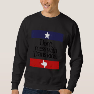 Sweatshirt Ne manquez pas avec Trans Kids Texas Protect Trans