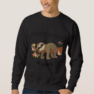 Sweatshirt Ne Manquez Pas D'Être Heureux Sloth Happy Lazy