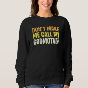 Sweatshirt Ne me fais pas appeler ma mère 1