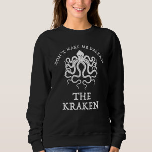 Sweatshirt Ne me faites pas libérer le monstre de la mer Krak