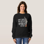 Sweatshirt Ne me faites pas répéter mon histoire historique H (Devant entier)