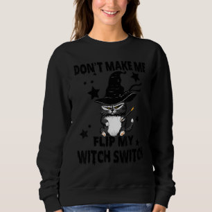 Sweatshirt Ne me faites pas retourner mon commutateur de sorc
