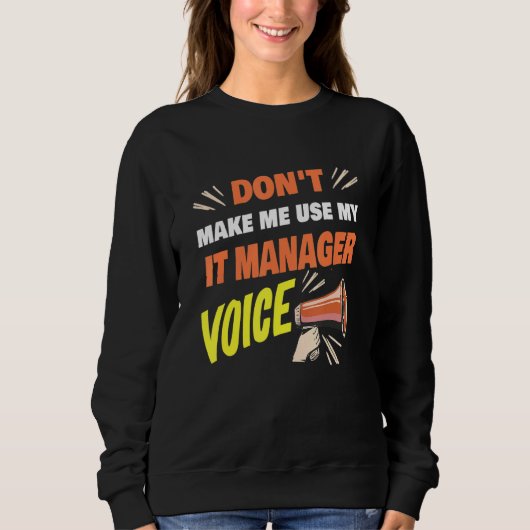 Sweatshirt Ne me faites pas utiliser ma voix d'administrateur (Devant)