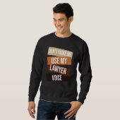 Sweatshirt Ne me faites pas utiliser ma voix d'avocat Citati (Devant entier)