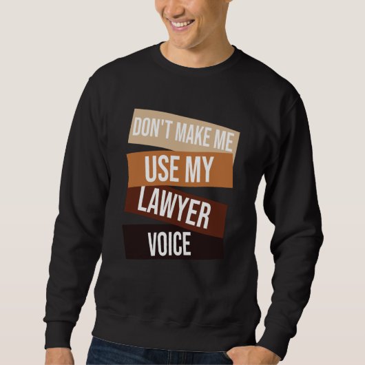 Sweatshirt Ne me faites pas utiliser ma voix d'avocat Citati (Devant)