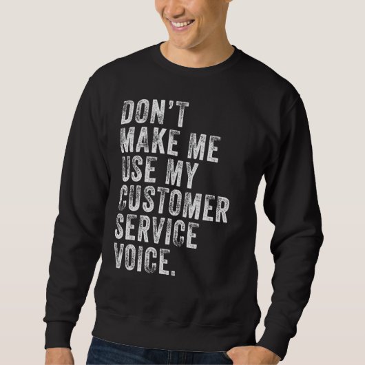Sweatshirt Ne me faites pas utiliser ma voix du service à la (Devant)