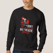 Sweatshirt Ne Me Faites Pas Utiliser Mon Théâtre Théâtre Voix (Devant)