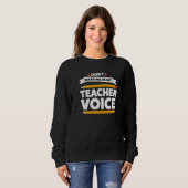 Sweatshirt Ne me forcez pas à utiliser mon enseignant Enseign (Devant entier)