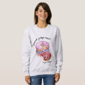 SWEATSHIRT NE ME JUGEZ PAS, PROFITEZ-VOUS AUJOURD'HUI (Devant entier)