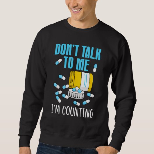 Sweatshirt Ne me parle pas Je compte Tech en pharmacie Techn (Devant)