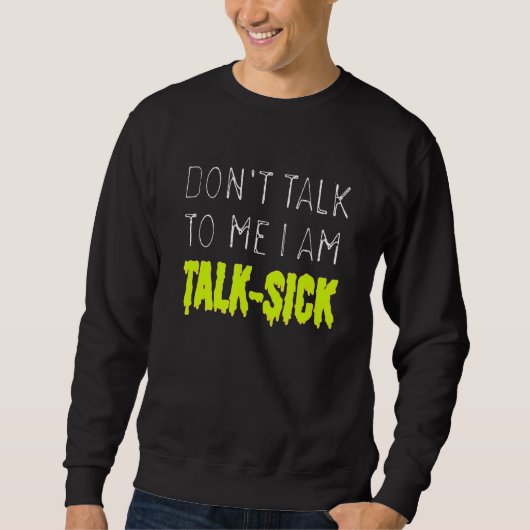 Sweatshirt Ne me parle pas Je parle malade (Devant)