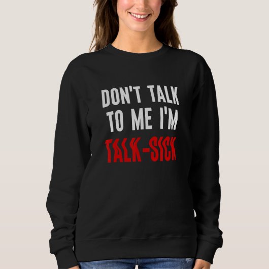 Sweatshirt Ne me parle pas Je parle malade (Devant)