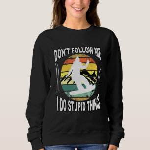 Sweatshirt Ne Me Suis Pas Je Fais Des Choses Stupides Ski Vin