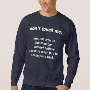 Sweatshirt ne me touchez pas