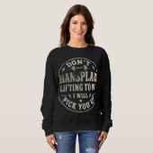Sweatshirt Ne m'explique pas le levage, c'est drôle pour les  (Devant entier)