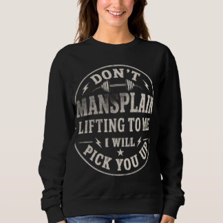 Sweatshirt Ne m'explique pas le levage, c'est drôle pour les