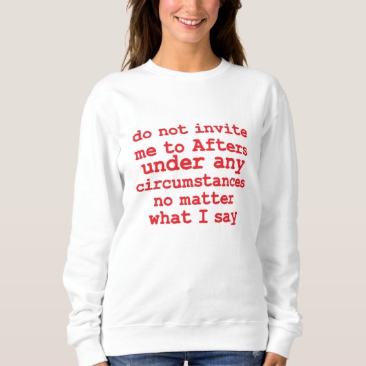 Sweatshirt Ne m'Invitation pas à des événements en aucune cir (Devant)