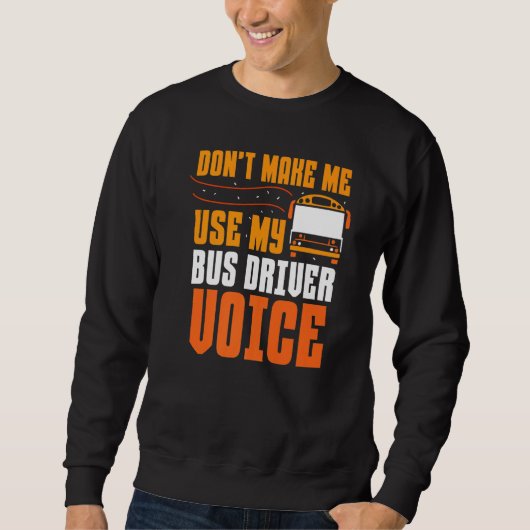 Sweatshirt Ne m'oblige pas à utiliser les bus Busman Voice de (Devant)