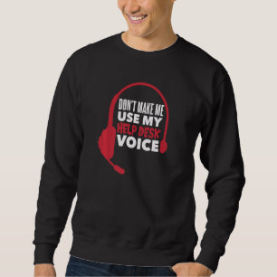 Sweatshirt Ne m'oblige pas à utiliser ma boîte d'aide Voix 1