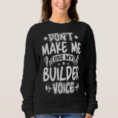 Sweatshirt Ne m'oblige pas à utiliser ma voix Builder (Devant)
