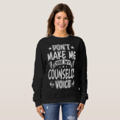 Sweatshirt Ne m'oblige pas à utiliser ma voix de conseiller (Devant entier)