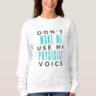 Sweatshirt Ne m'oblige pas à utiliser ma voix de médecin 2
