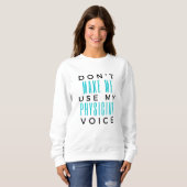 Sweatshirt Ne m'oblige pas à utiliser ma voix de médecin 2 (Devant entier)