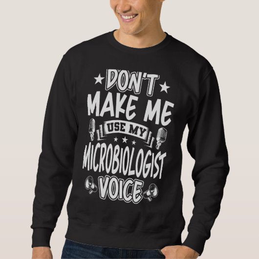 Sweatshirt Ne m'oblige pas à utiliser ma voix de microbiologi (Devant)