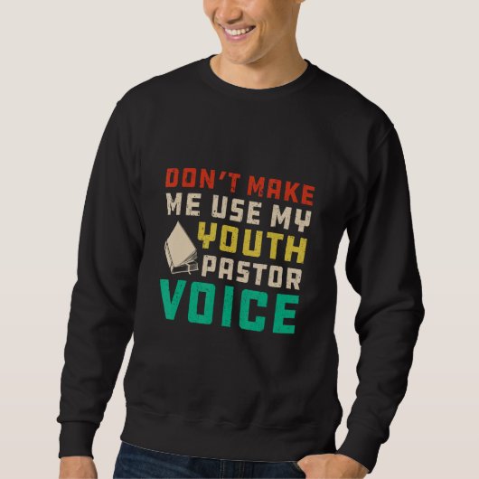 Sweatshirt Ne m'oblige pas à utiliser ma voix de Pasteur Jeun (Devant)