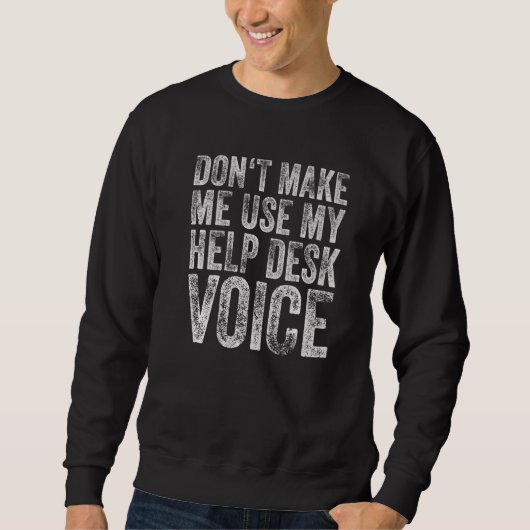 Sweatshirt Ne m'oblige pas à utiliser ma Voix du Centre d'aid (Devant)