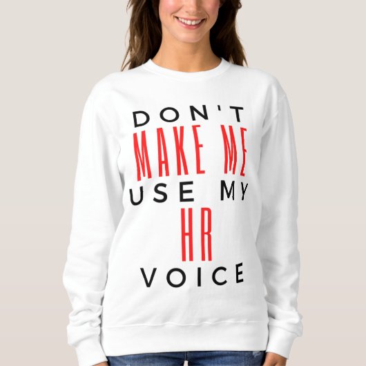 Sweatshirt Ne m'oblige pas à utiliser ma Voix RH 2 (Devant)