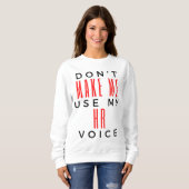 Sweatshirt Ne m'oblige pas à utiliser ma Voix RH 2 (Devant entier)