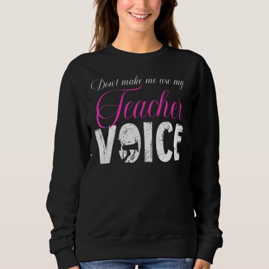 Sweatshirt Ne m'oblige pas à utiliser mes enseignants Concept (Devant)