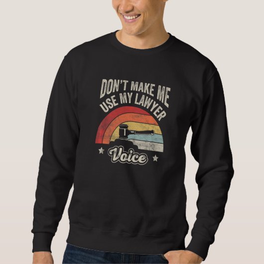 Sweatshirt Ne m'oblige pas à utiliser mon avocat Voix Rétro A (Devant)