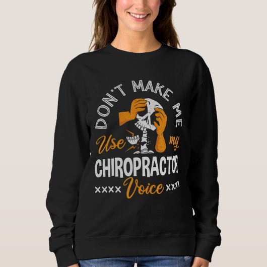 Sweatshirt Ne m'oblige pas à utiliser mon chiropraticien Chir (Devant)