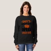 Sweatshirt Ne m'oblige pas à utiliser mon opéra chanteur voix (Devant entier)