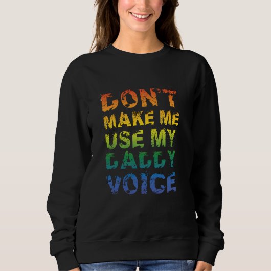 Sweatshirt Ne m'oblige pas à utiliser mon papa Voice Funny Ga (Devant)