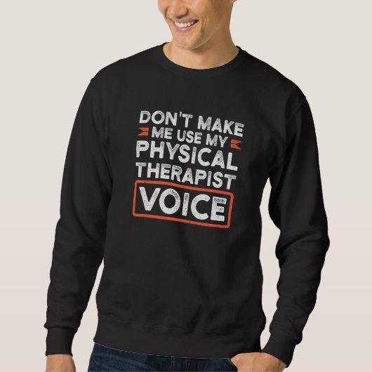 Sweatshirt Ne m'oblige pas à utiliser un physiothérapeute (Devant)