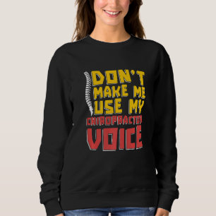 Sweatshirt Ne m'obligez pas à utiliser ma voix de chiropratic