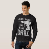 Sweatshirt Ne paniquez pas ce n'est qu'un bricoleur d'exercic (Devant entier)