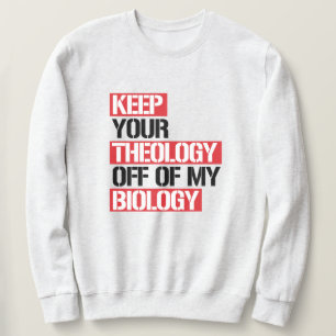 Sweatshirt Ne pas faire de la théologie ma biologie