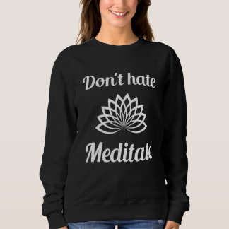 Sweatshirt Ne pas haïr Méditer la méditation du yoga