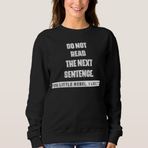 Sweatshirt Ne Pas Lire Le Graphique De Phrase Suivant