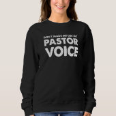 Sweatshirt Ne pas me faire utiliser mon Pasteur Voice Pastor (Devant)