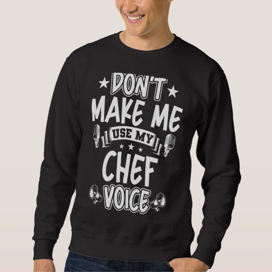 Sweatshirt Ne pas me forcer à utiliser ma voix de chef (Devant)