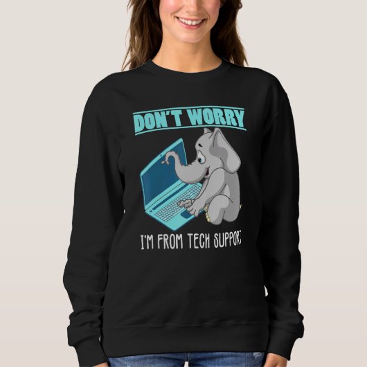 Sweatshirt Ne Pas M'Inquiéter De Tech Support Elephant (Devant)