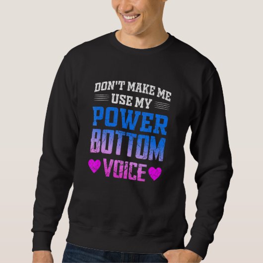 Sweatshirt Ne pas m'obliger à utiliser ma voix basse de puiss (Devant)